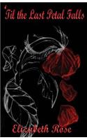 'Til the Last Petal Falls: (English)