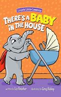 There's a Baby in the House