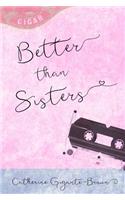 Better Than Sisters