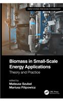 Biomass in Small-Scale Energy Applications: Theory and Practice