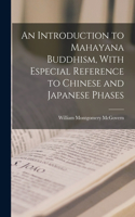 Introduction to Mahayana Buddhism, With Especial Reference to Chinese and Japanese Phases