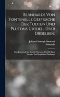 Bernhards Von Fontenelle Gespräche Der Todten Und Plutons Urtheil Über Dieselben;
