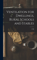 Ventilation for Dwellings, Rural Schools and Stables