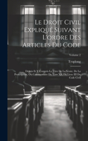 Le Droit Civil Expliqué Suivant L'ordre Des Articles Du Code