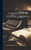 Memorial of Horace Greeley