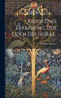 Kritik dnd Erklärung der Oden des Horaz.