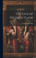 Fate of Dietrich Flade