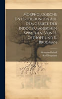 Morphologische Untersuchungen Auf Dem Gebiete Der Indogermanischen Sprachen, Von H. Osthoff Und K. Brugman