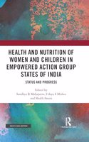 Health and Nutrition of Women and Children in Empowered Action Group States of India: Status and Progress