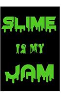 Slime Is My Jam: Slime Recipe Notebook to Track and Record Your Slime Making Experiments, Ingredients and Results