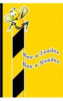 Bee a Leader Bee a Reader: Wide Ruled Notebook: Funny Pun Blank Lined Book