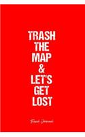 Travel Journal: Dot Grid Journal - Trash The Map & Let'S Get Lost Map Lost Explore Reationship Travel - Red Dotted Diary, Planner, Gratitude, Writing, Travel, Goal,