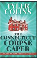 The Connecticut Corpse Caper: (1 Triple Threat Mysteries)