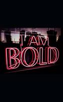 I Am Bold