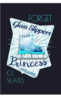 Forget Glass Slippers This Princess Wears Ice Skates: Blank Paper Sketch Book - Artist Sketch Pad Journal for Sketching, Doodling, Drawing, Painting or Writing