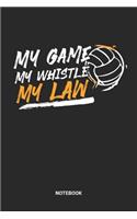 My Game My Whistle My Law Notebook