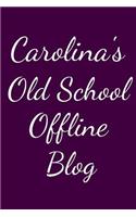 Carolina's Old School Offline Blog