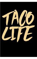 Taco Life: Funny Life Moments Journal and Notebook for Boys Girls Men and Women of All Ages. Lined Paper Note Book.