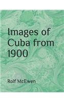 Images of Cuba from 1900