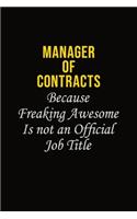 Manager of Contracts Because Freaking Awesome Is Not An Official Job Title: Career journal, notebook and writing journal for encouraging men, women and kids. A framework for building your career.