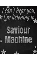 I can't hear you, I'm listening to Saviour Machine creative writing lined notebook
