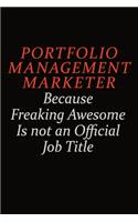 Portfolio management marketer Because Freaking Awesome Is Not An Official Job Title