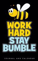 Work Hard Stay Bumble: Blank Lined Journal with Calendar for Bee Keeper