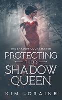 Protecting Their Shadow Queen: (The Shadow Court Harem)