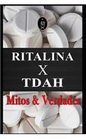 RITALINA x TDAH - Mitos e Verdades.