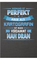 Niemand Ist Perfekt Aber ALS Kartografin Ist Man Verdammt Nah Dran: Punktiertes Notizbuch Mit 120 Seiten Zum Festhalten Für Eintragungen Aller Art