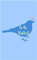 Be the Bluebird
