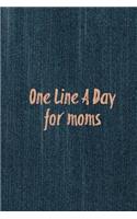 One Line A Day For Moms: Three Year Journal Of Memories Gift Undated