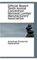 Official Report Tenth Annual Convention National Lumber Manufacturers Association