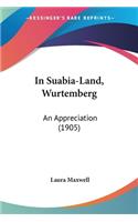 In Suabia-Land, Wurtemberg