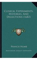 Clinical Experiments, Histories, and Dissections (1682)