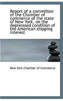 Report of a Committee of the Chamber of Commerce of the State of New York, on the Depresssed Conditi