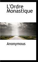 L'Ordre Monastique