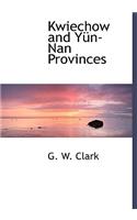 Kwiechow and y N-Nan Provinces