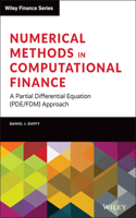 Numerical Methods in Computational Finance: A Partial Differential Equation (PDE/FDM) Approach(Wiley Finance)