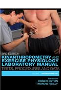 Kinanthropometry and Exercise Physiology Laboratory Manual: Tests, Procedures and Data