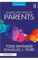 Dealing with Difficult Parents