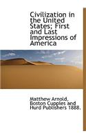 Civilization in the United States; First and Last Impressions of America