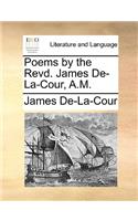Poems by the Revd. James de-La-Cour, A.M.