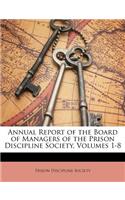 Annual Report of the Board of Managers of the Prison Discipline Society, Volumes 1-8
