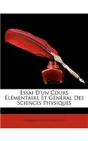 Essai D'Un Cours Elementaire Et General Des Sciences Physiques
