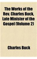 The Works of the REV. Charles Buck, Late Minister of the Gospel (Volume 2): (English)