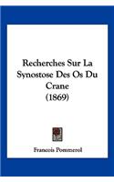 Recherches Sur La Synostose Des Os Du Crane (1869): (French)