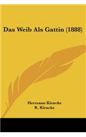 Das Weib Als Gattin (1888): (German)