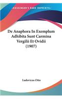 De Anaphora In Exemplum Adhibita Sunt Carmina Vergilii Et Ovidii (1907)