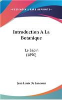 Introduction a la Botanique: Le Sapin (1890)